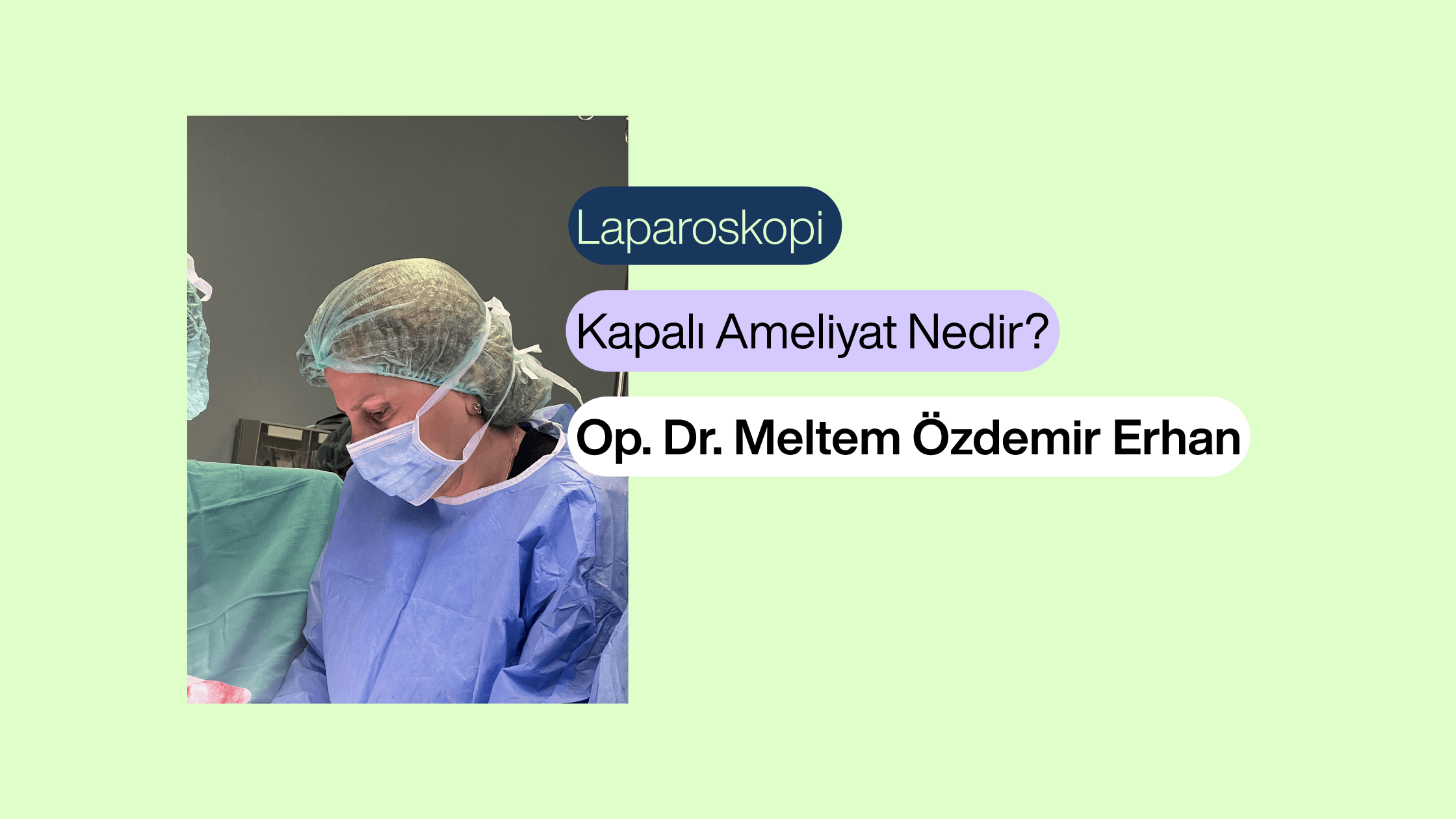 Laparoskopi (Kapalı Ameliyat) Nedir? Açık Ameliyattan Farkı Ne? | Ankara Kadın Doğum Uzmanı Op. Dr. Meltem Özdemir Erhan